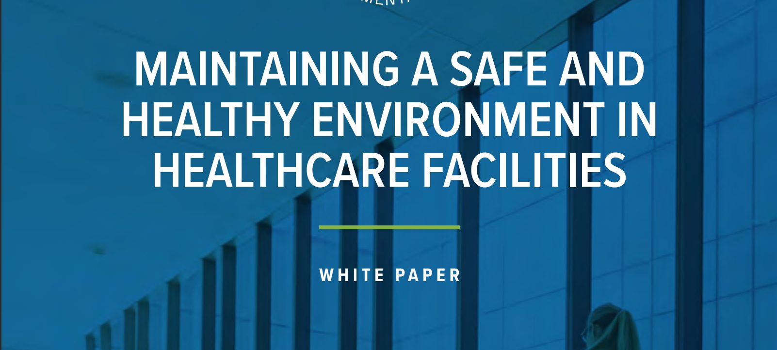 Maintaining a safe and healthy environment in healthcare facilities