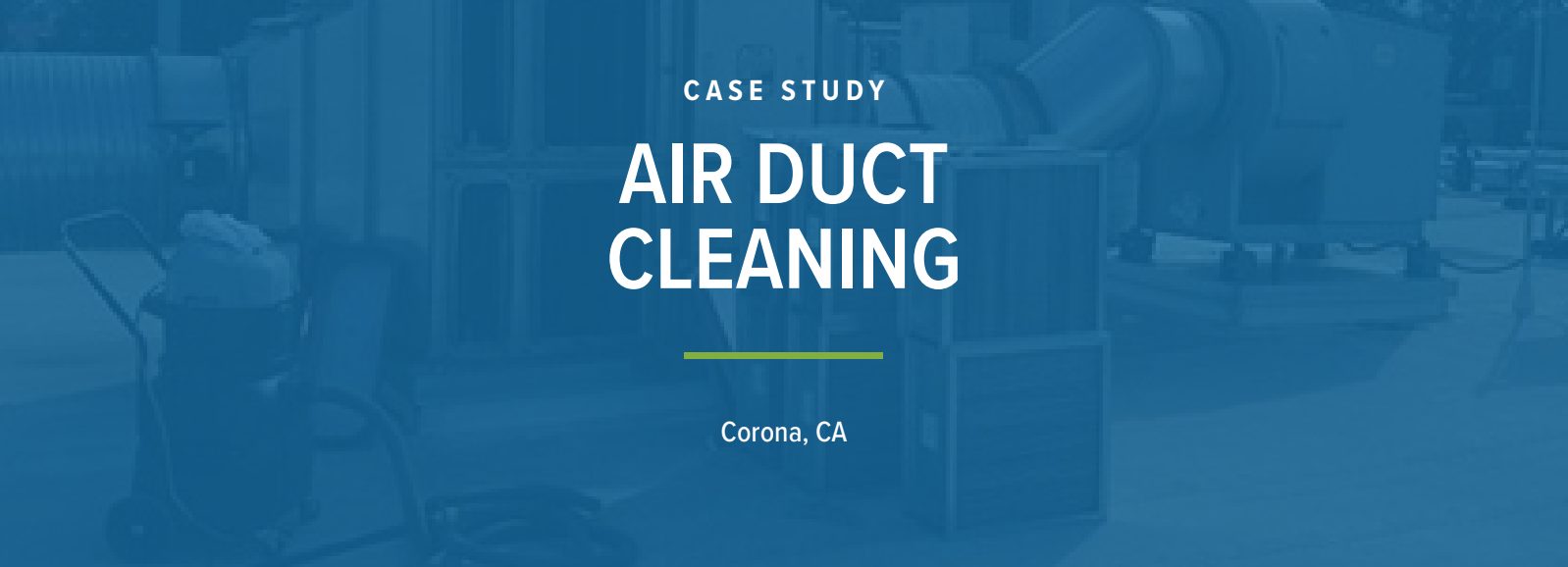 Case study: air duct cleaning